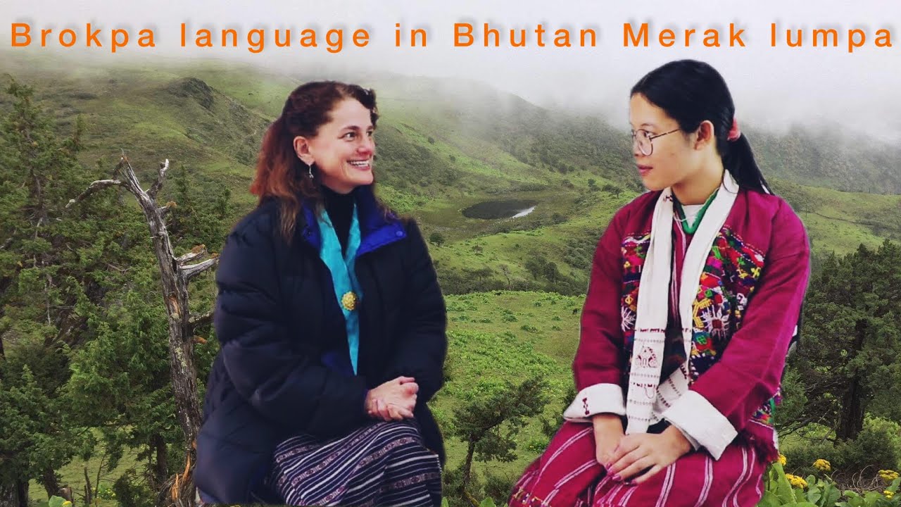 # Brokpa Language in Bhutan # Merak  lumpa
