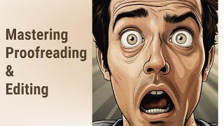 Understanding Proofreading & Editing: Mastering the Craft!