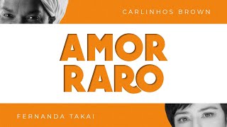 Carlinhos Brown &amp; Fernanda Takai - Amor Raro