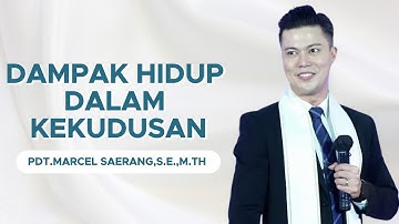 Dampak Hidup Dalam Kekudusan || Pdt.Marcel Saerang,S.E.,M.Th