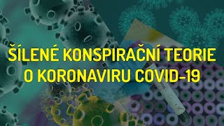 TOP10 šílených konspiračních teorií o viru Covid-19.