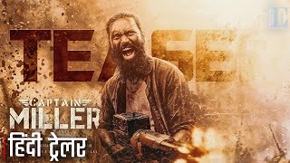 CAPTAIN MILLER -HINDI Teaser Trailer | Dhanush | Shivarajkumar, Sundeep Kishan, Priyanka Mohan