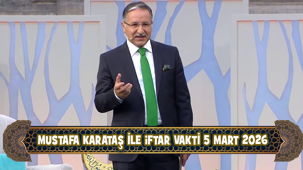 Prof. Dr. Mustafa Karataş ile iftar Vakti 5 Mart 2026