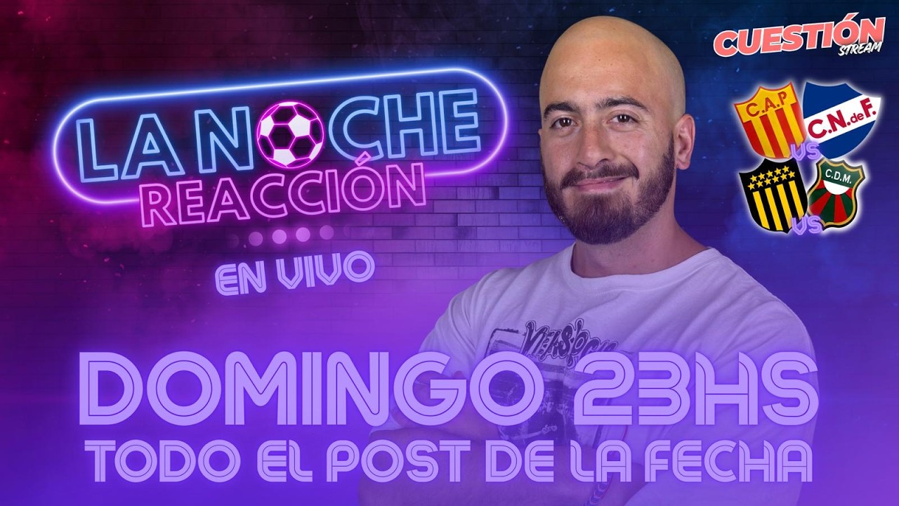LA NOCHE REACCIÓN 🔥 EN VIVO: OPINIÓN PEÑAROL VS DEP. MALDONADO | ¿QUÉ HARÁ JADSON EN EL CLÁSICO?