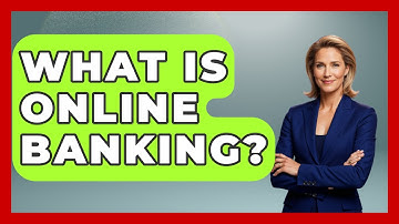 What Is Online Banking? - Your Guide to Budgeting