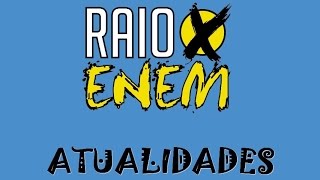 Atualidades – Os temas mais cobrados no ENEM