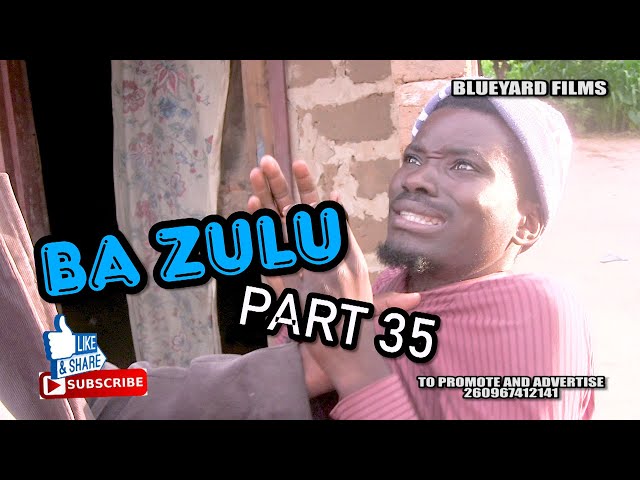 Ba Zulu Part 35 class=