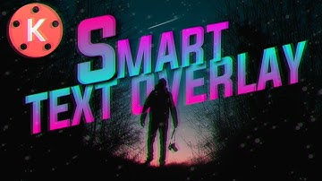 Smart Text Overlay In Kinemaster!🔥 👌|| Kinemaster || Text overlay effect in kinemaster|| Tutotrial