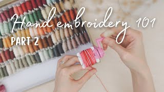 Getting started with hand embroidery Part 2 - Basic embroidery techniques & thread organizing tips
