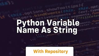python variable name as string