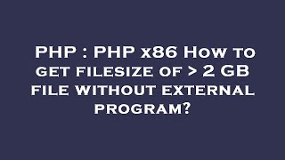 Download Lagu PHP : PHP x86 How to get filesize of   2 GB file without external program?