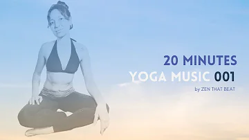 20 minute Modern Yoga Flow Music by Zen That Beat