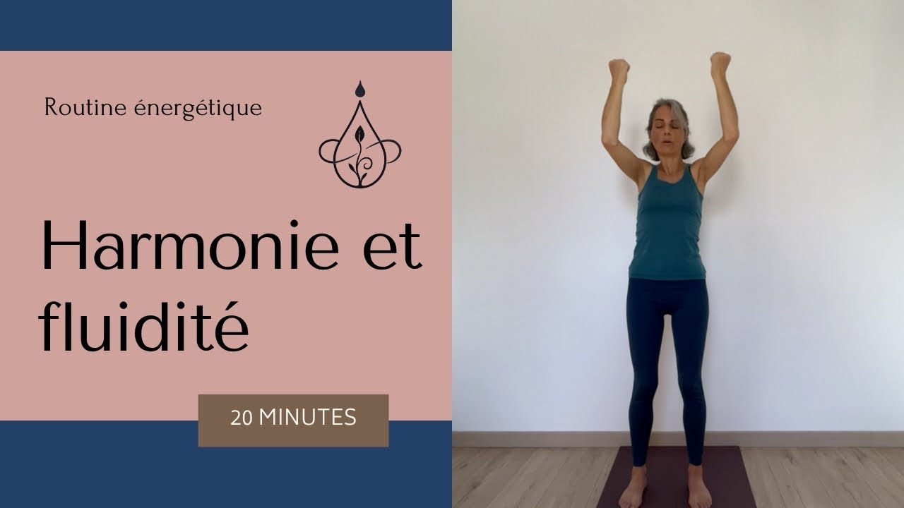 Fluidité Tensions et rigidité · Retrouver harmonie et fluidité en 20 min - YouTube