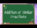 Understanding and Adding Similar Fractions