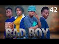 BAD BOY Episode 42 
