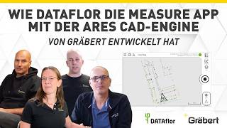 Wie DATAflor die MEASURE App mit der ARES CAD-Engine von Graebert entwickelt hat