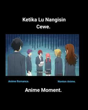 Ketika Lu Nangisin Cewe. #anime #fyp #shorts #story #storywa #storywa30detik #music #animeromance