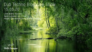 Dub Techno Blog Show 154 - 15.03.20