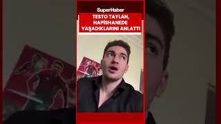 Tahliye Edilen Youtuber Testo Taylan, Cezaevindeyken Yaşadığı Olayı Anlattı Meğersem Rol Yapıyormuş