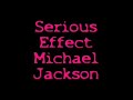 Serious Effect-Michael Jackson