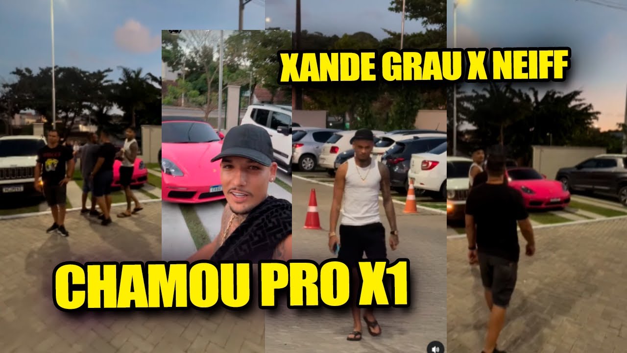 NEIFF X XANDE GRAU - O ENCONTRO (DEU RUIM) CHAMOU PRO X1