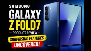 Samsung Galaxy Z Fold7 - Product Review - Surprising Features Uncovered