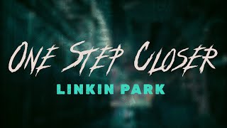 linkin park - one step closer (lyrics)