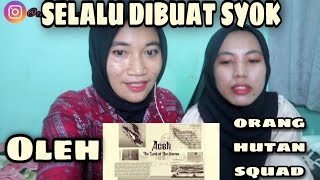 ORANG HUTAN SQUAD - MEUSYEUHU | REACTION VIDEO