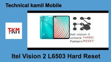 Itel Vision 2 model L6503 Hard Reset Without Pc // TKM
