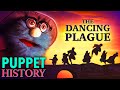 The dancing plague  puppet history