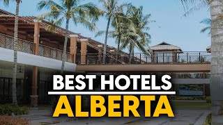 Best Hotels In Alberta, Canada - Top 5 Picks For Any Budget