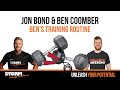 Jon Bond & Ben Coomber | Ben's training routine