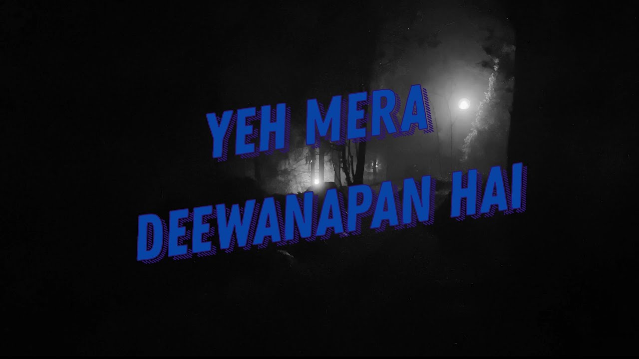 Yeh Mera Deewanapan Hai Ali Sethi Lyrics YouTube