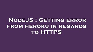 Famous NodeJS : Getting error from heroku in regards to HTTPS Wealth