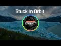 What So Not Stuck In Orbit Feat BUOY mp3