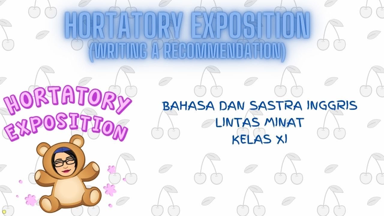 HORTATORY EXOSITION (WRITING RECOMMENDATION) - KELAS 11 (XI) BAHASA DAN SASTRA INGGRIS LINTAS MINAT