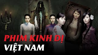 NHỮNG PHIM KINH DỊ VIỆT NAM KINH HÃI NHẤT