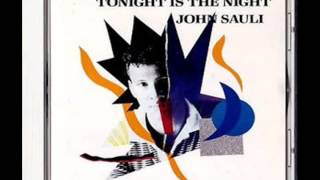 JOHN SAULI  -  Tonigh   Is The Night