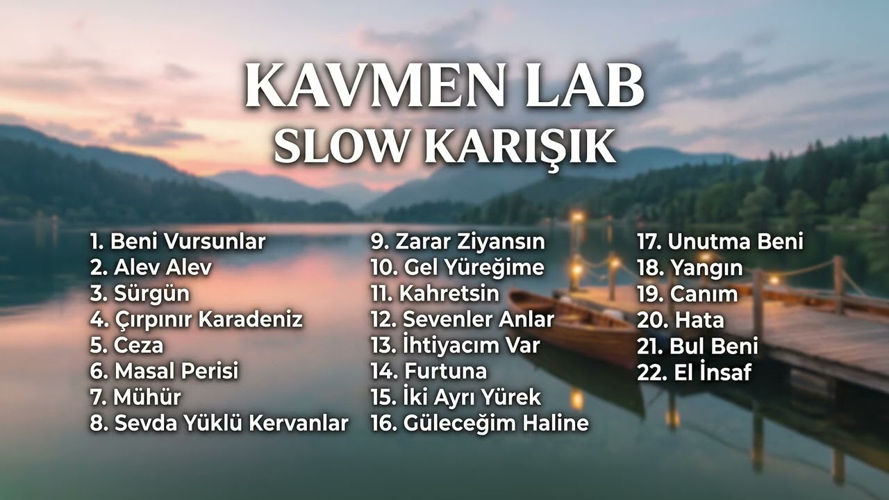 Kavmen Lab – Slow Karışık (1 Saatlik Kesintisiz Müzik Keyfi)