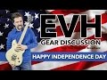 EVH Gear Discussion Road Update - Happy Independence Day