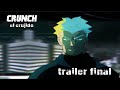 Crunch el crujido proyecto animado triler final