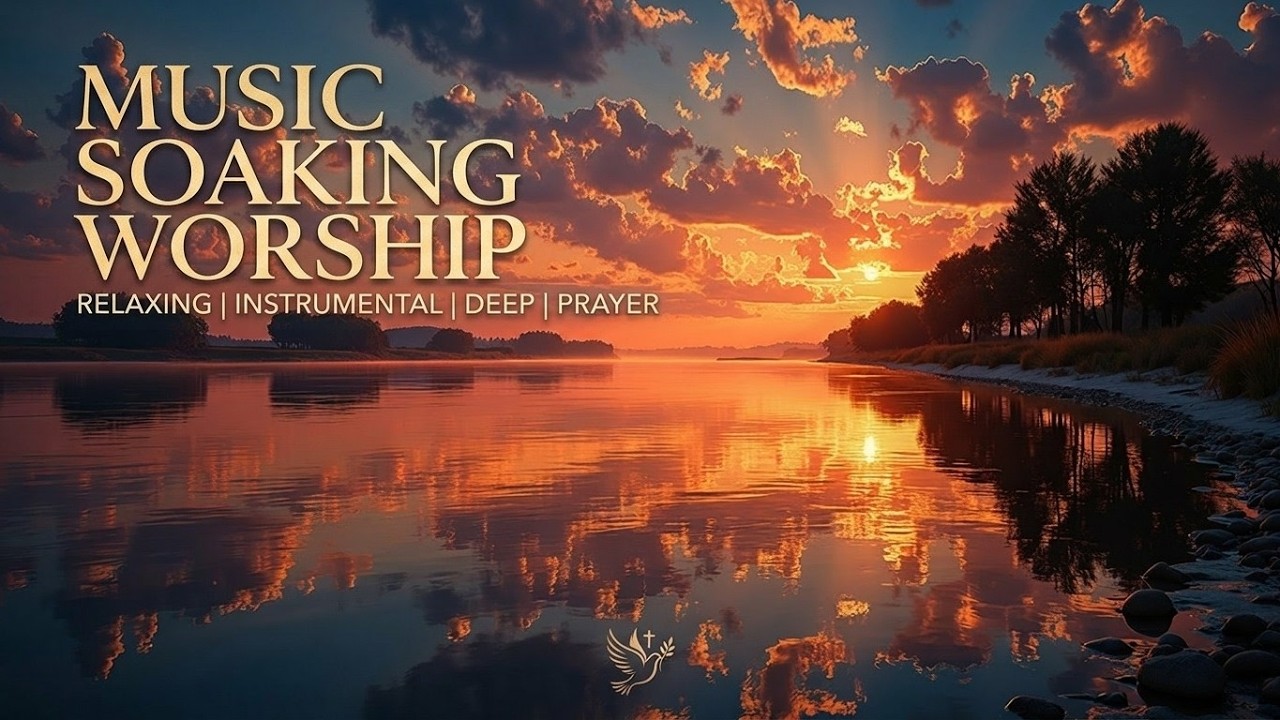 Peaceful Worship Music for Soaking Prayer & Quiet Time | Holy Spirit ...