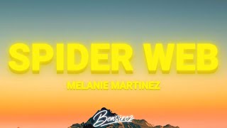 Melanie Martinez - Spider Web (Lyrics)