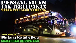 PENGALAMAN TAK TERLUPAKAN! Trip Report Makassar—Sorowako by Bintang Katulistiwa bus