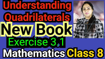Class 8, Mathematics,Exercise 3.1, Understanding Quadrilaterals
