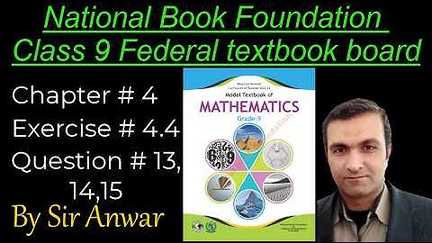 Chapter 4 | Exercise 4.4 | Question 13,14,15 | National  Book Foundation Class 9 maths