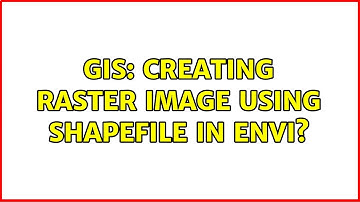 GIS: Creating raster image using Shapefile in ENVI? (2 Solutions!!)