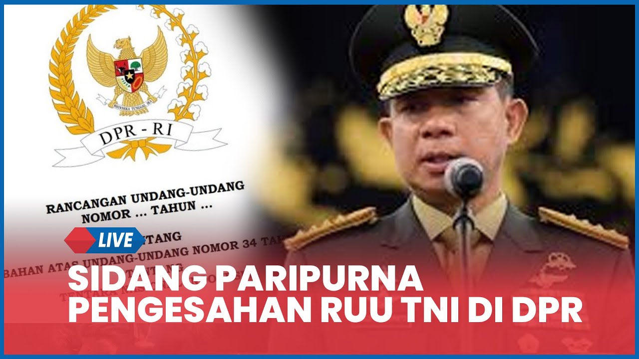 🔴LIVE Sidang Paripurna Pengesahan RUU TNI di DPR