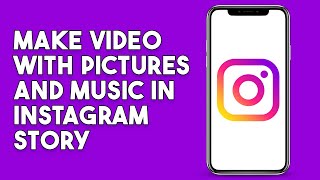 How To Make Video With Pictures And Music In Instagram Story screenshot 5
