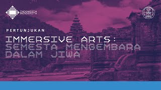 Film Mega Event - Immersive Arts: Semesta Mengembara dalam Jiwa